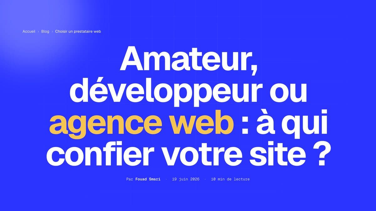 Amateur, développeur ou agence web : à qui confier votre site ?