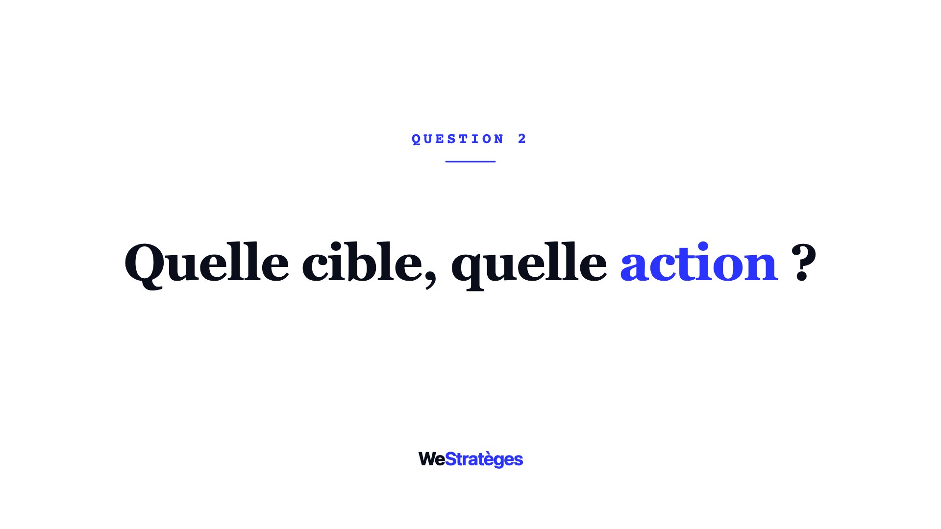 Qui est la cible de votre site et quelle action attendez-vous