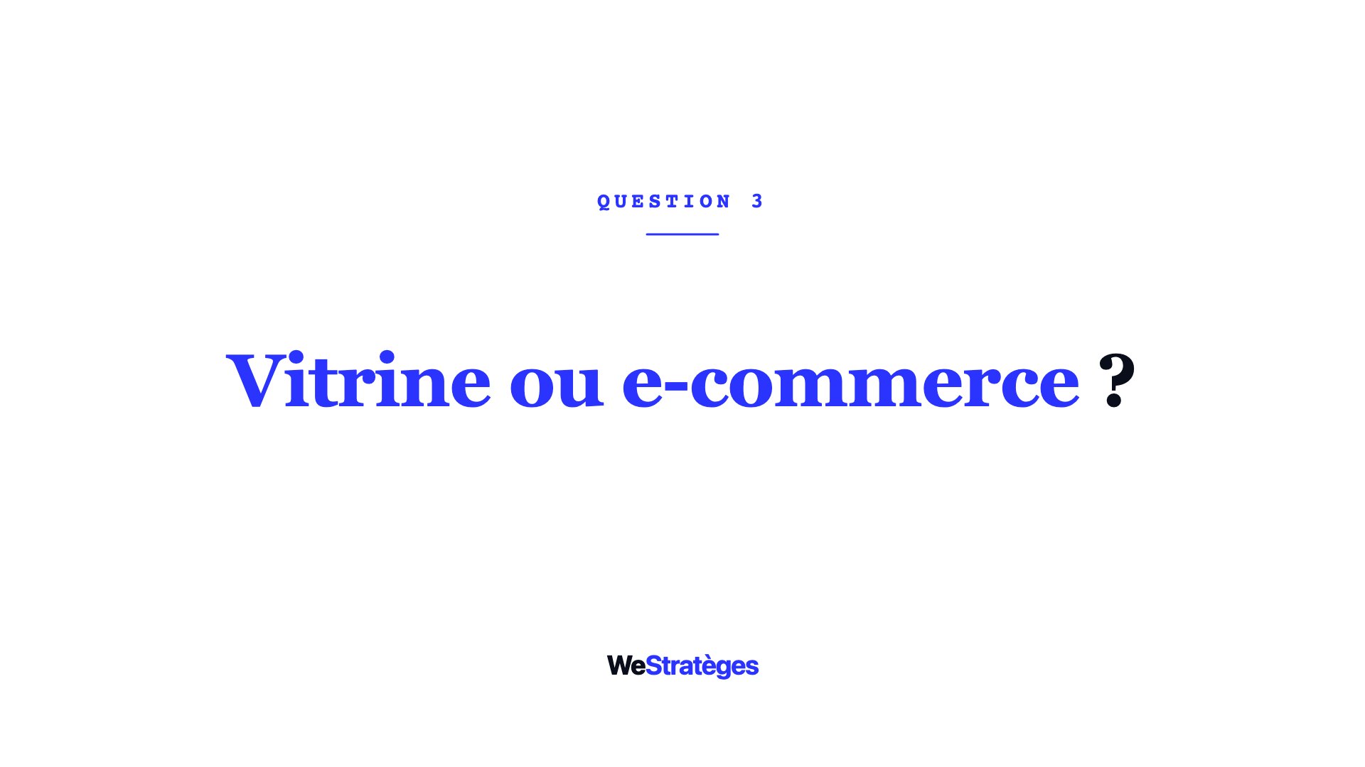Faut-il un site vitrine ou un site e-commerce