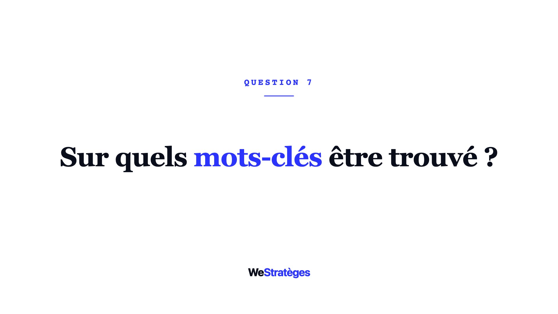 Sur quelles recherches Google voulez-vous être trouvé