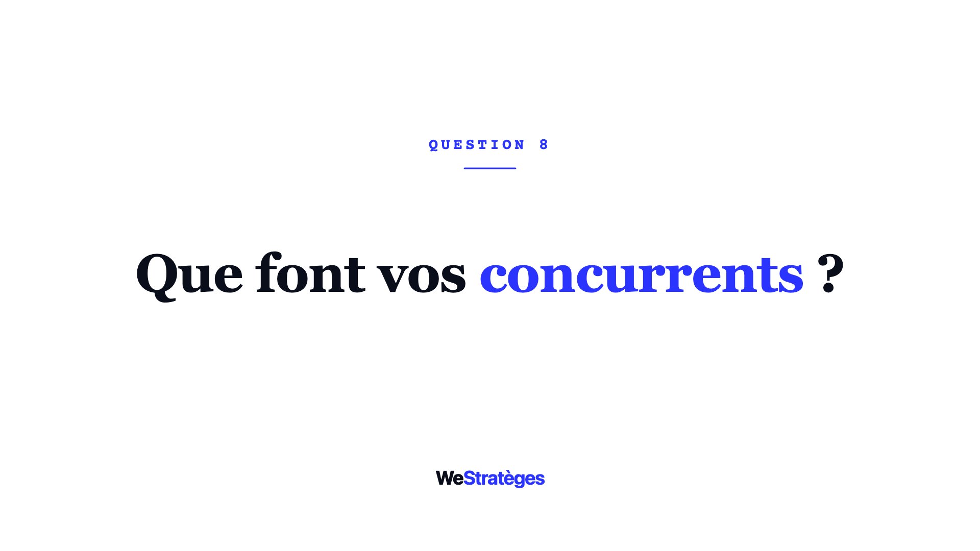 Qui sont vos concurrents en ligne et qu'ont-ils de mieux