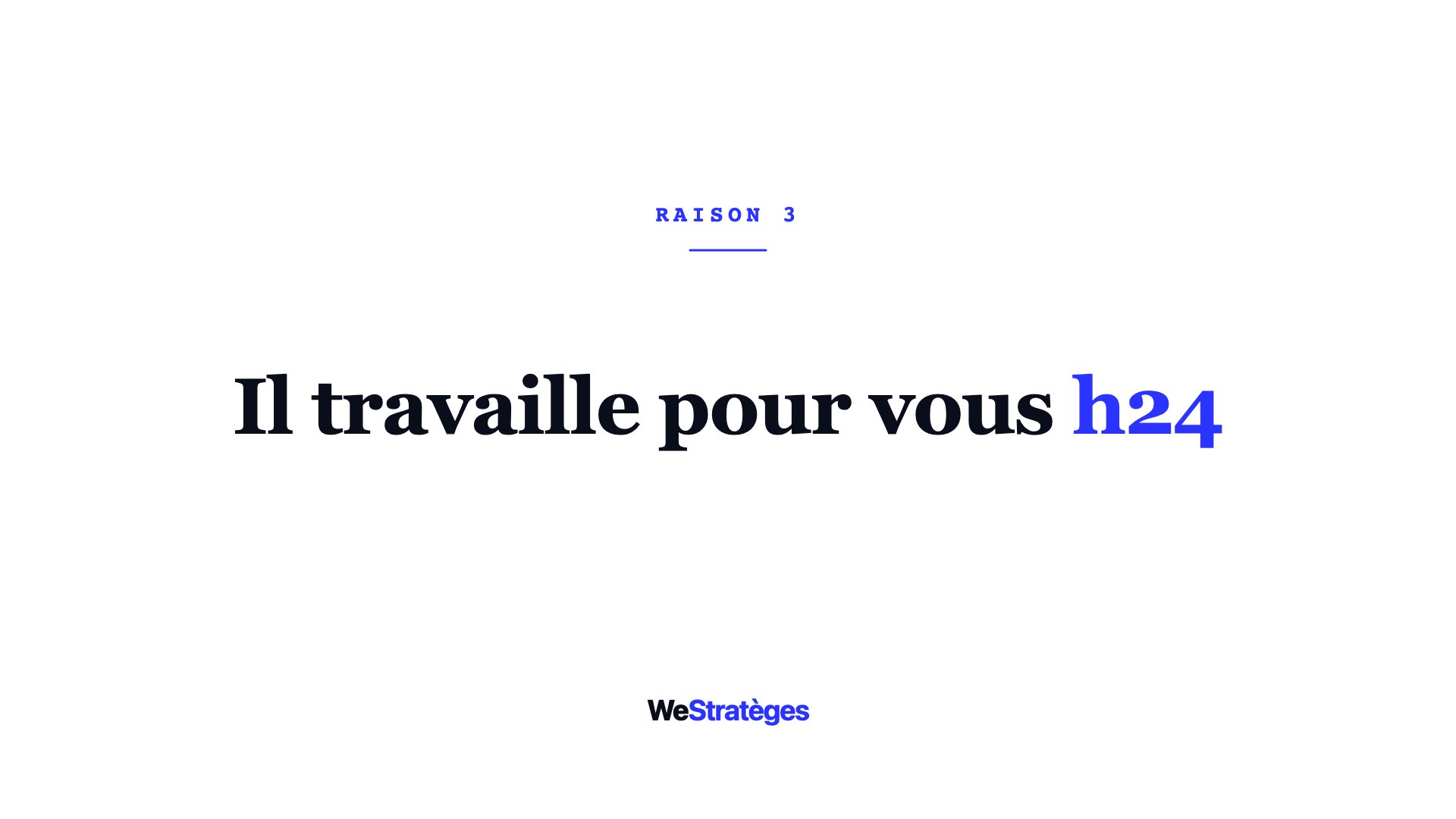 Un site web travaille pour vous 24 heures sur 24, jour et nuit